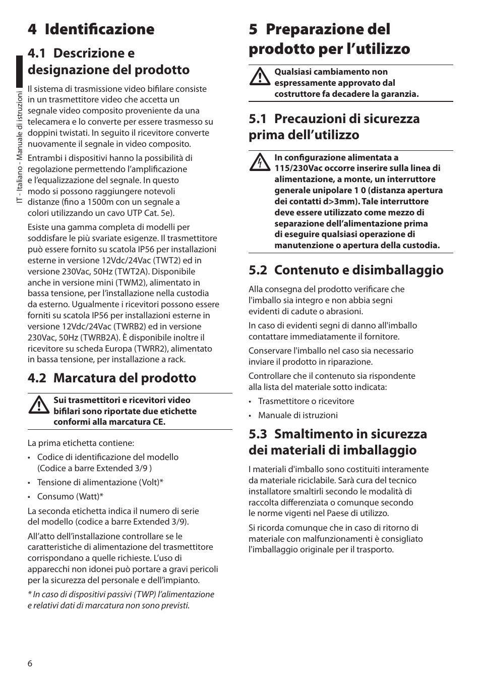 4 identificazione, 1 descrizione e designazione del prodotto, 2 marcatura del prodotto | 5 preparazione del prodotto per l’utilizzo, 1 precauzioni di sicurezza prima dell’utilizzo, 2 contenuto e disimballaggio | Videotec TW Serie User Manual | Page 20 / 52