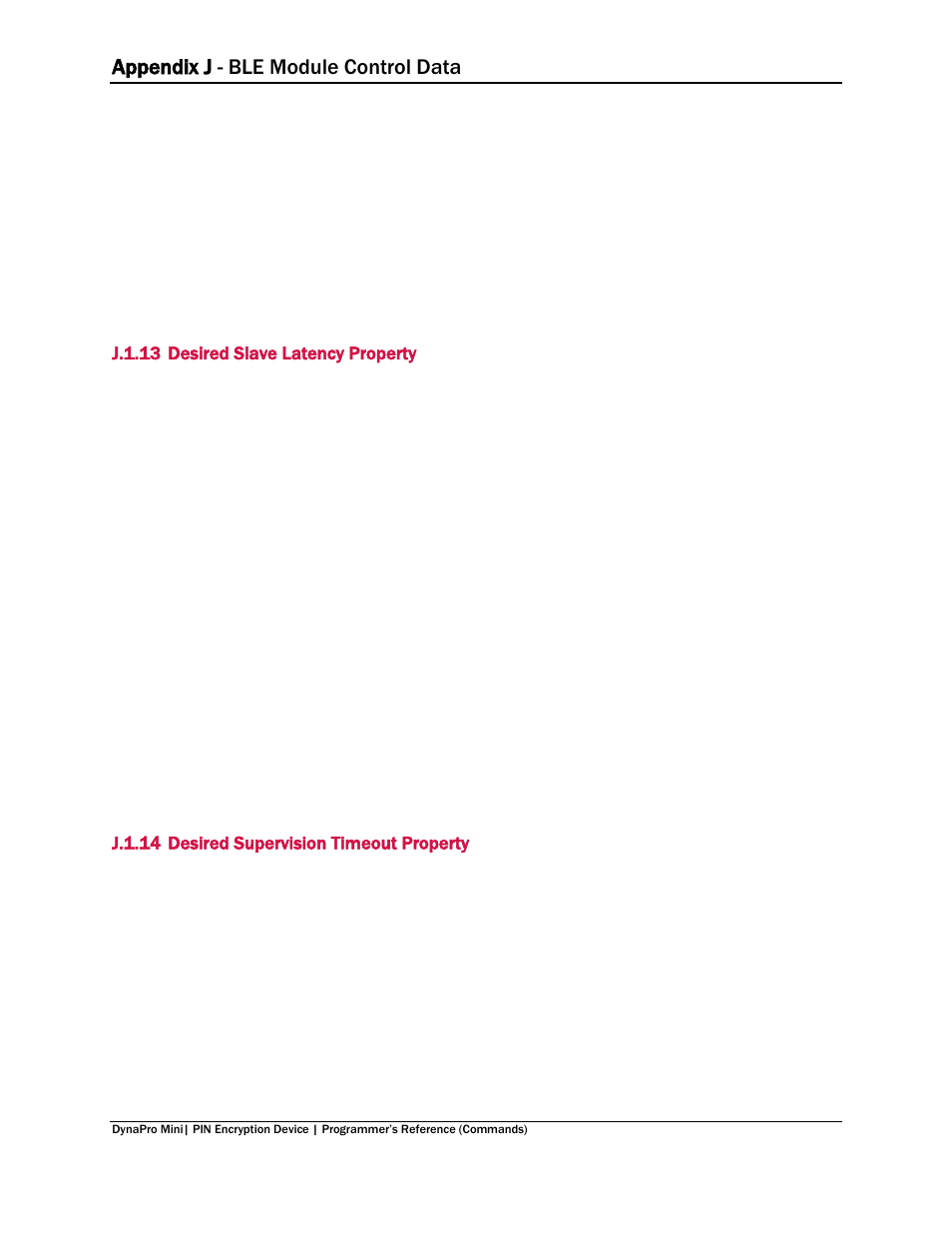 J.1.13 desired slave latency property, J.1.14 desired supervision timeout property, J.1.13 | Desired slave latency property, J.1.14, Desired supervision timeout property, Appendix j - ble module control data | MagTek DynaPro Mini Programmer's99875629 User Manual | Page 111 / 114