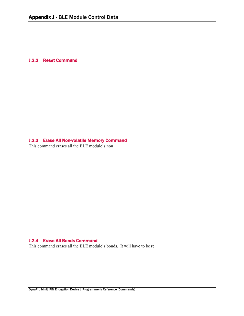 J.2.2 reset command, J.2.3 erase all non-volatile memory command, J.2.4 erase all bonds command | J.2.2, Reset command, J.2.3, Erase all non-volatile memory command, J.2.4, Erase all bonds command, Appendix j - ble module control data | MagTek DynaPro Mini Programmer's99875629 User Manual | Page 113 / 114