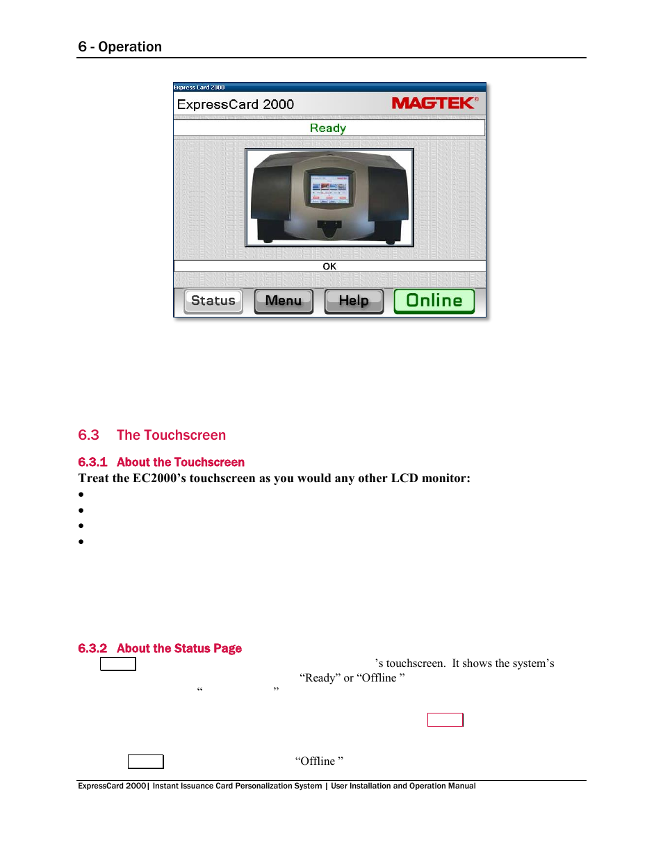 3 the touchscreen, 1 about the touchscreen, The touchscreen | About the touchscreen, Figure 6-3, 6 - operation | MagTek EC2000 99875600 User Manual | Page 28 / 83