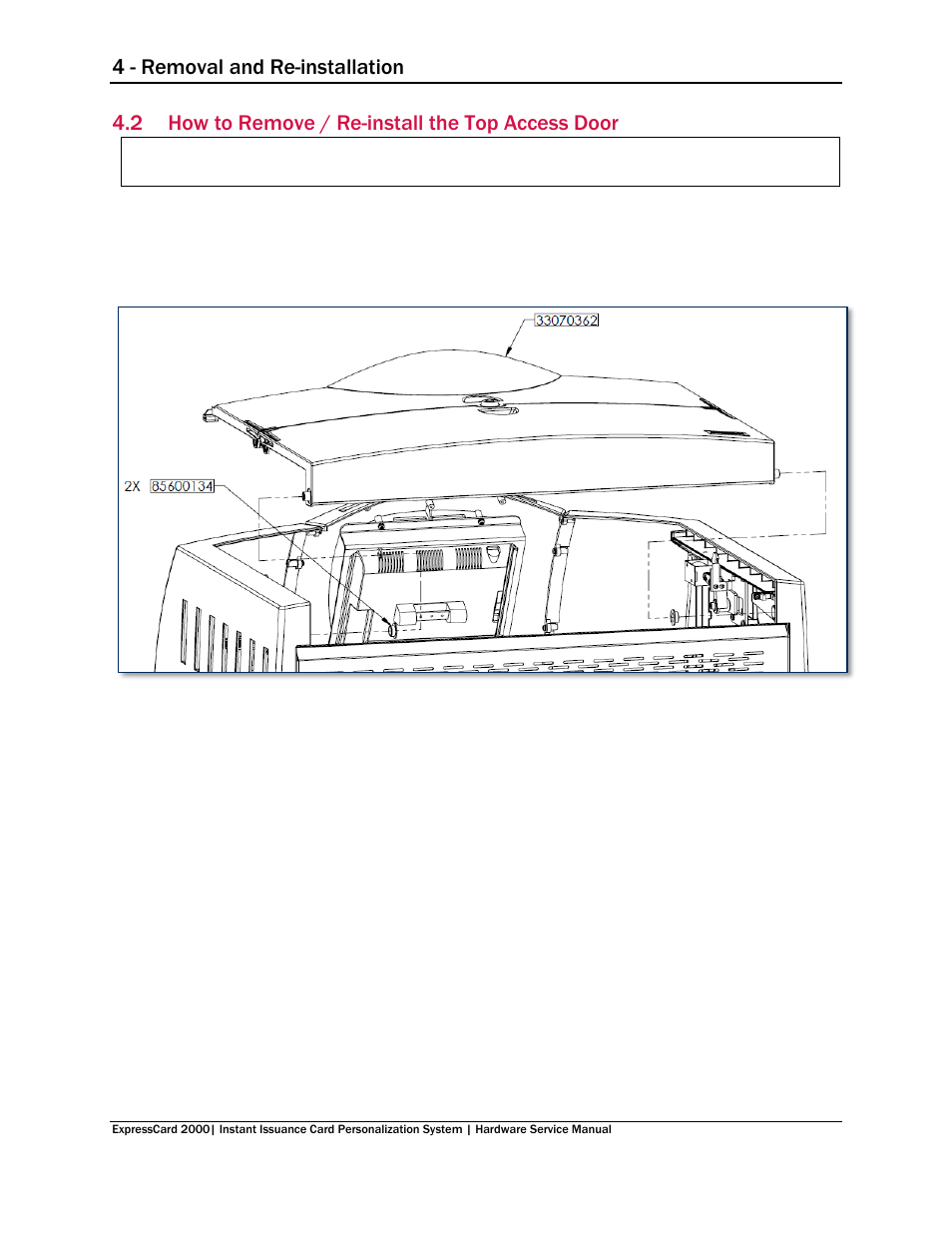 2 how to remove / re-install the top access door, How to remove / re-install the top access door, 4 - removal and re-installation | MagTek EC2000 99875607 User Manual | Page 44 / 180