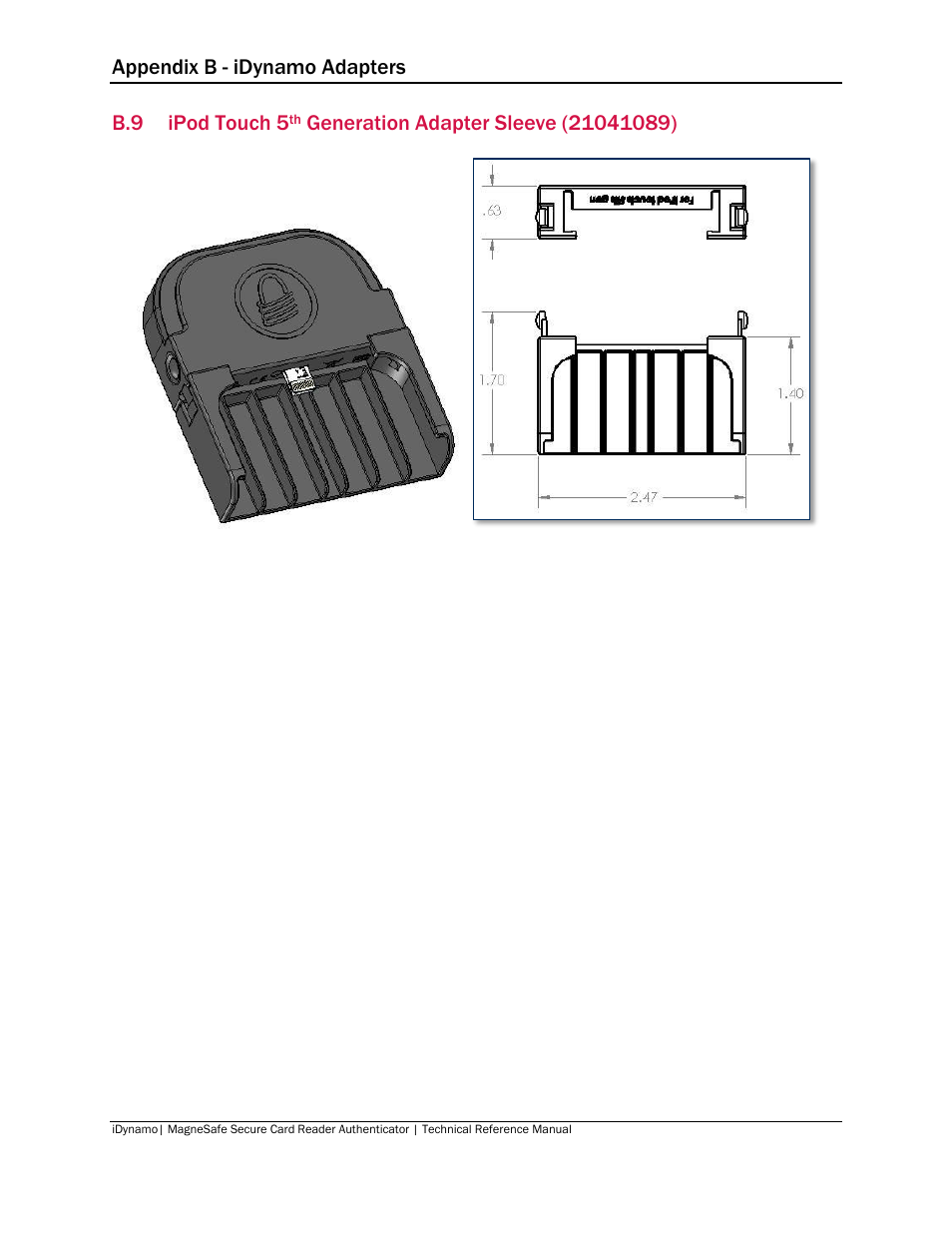 Ipod touch 5, Generation adapter sleeve (21041089), Appendix b - idynamo adapters | B.9 ipod touch 5 | MagTek iDynamo User Manual | Page 22 / 24