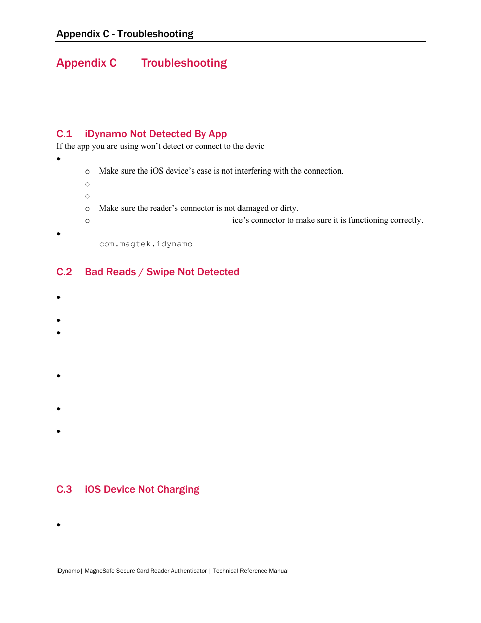Appendix c troubleshooting, C.1 idynamo not detected by app, C.2 bad reads / swipe not detected | C.3 ios device not charging, Appendix c, Troubleshooting, Idynamo not detected by app, Bad reads / swipe not detected, Ios device not charging | MagTek iDynamo User Manual | Page 23 / 24