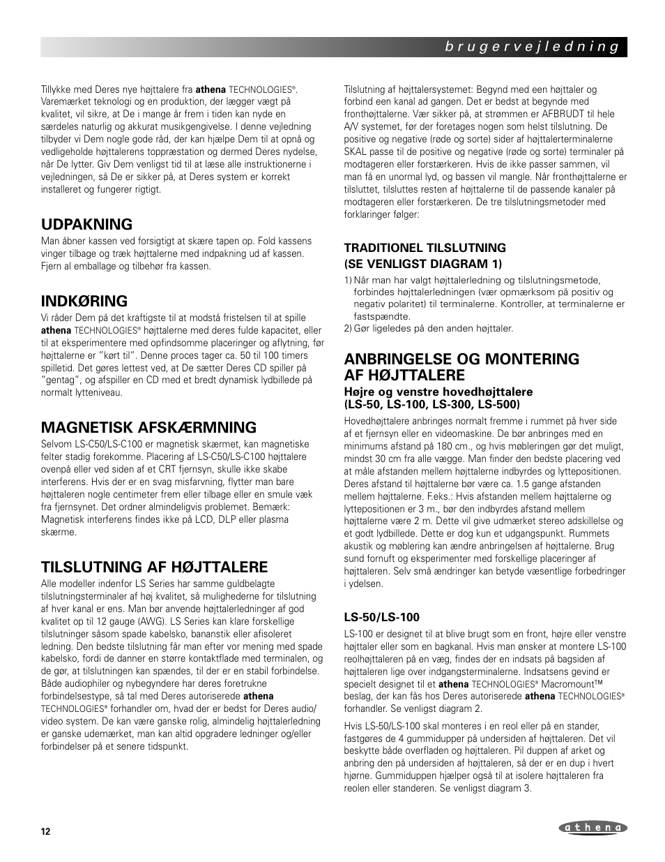 Udpakning, Indkøring, Magnetisk afskærmning | Tilslutning af højttalere, Anbringelse og montering af højttalere | Athena Technologies LS-C100 User Manual | Page 12 / 23