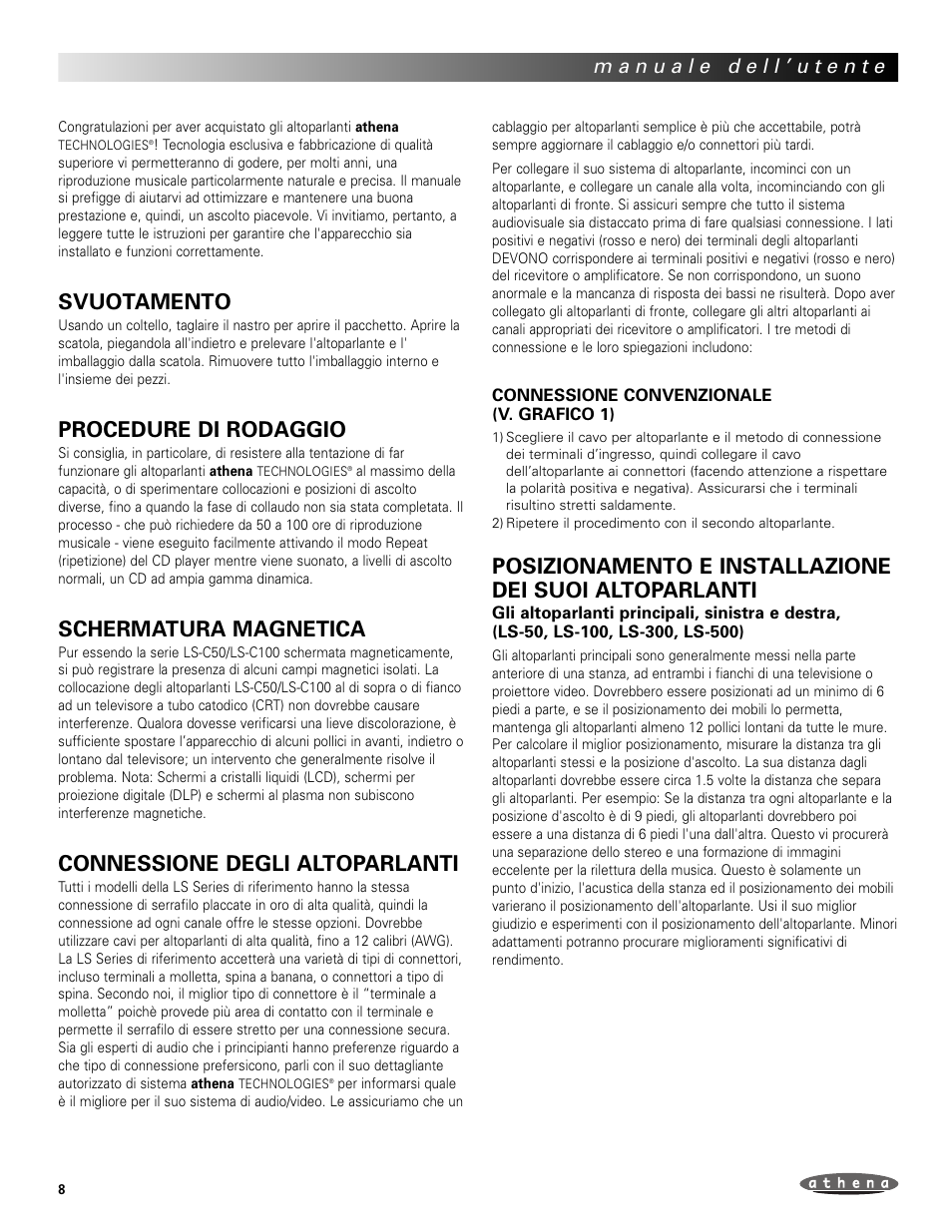 Svuotamento, Procedure di rodaggio, Schermatura magnetica | Connessione degli altoparlanti | Athena Technologies LS-C100 User Manual | Page 8 / 23