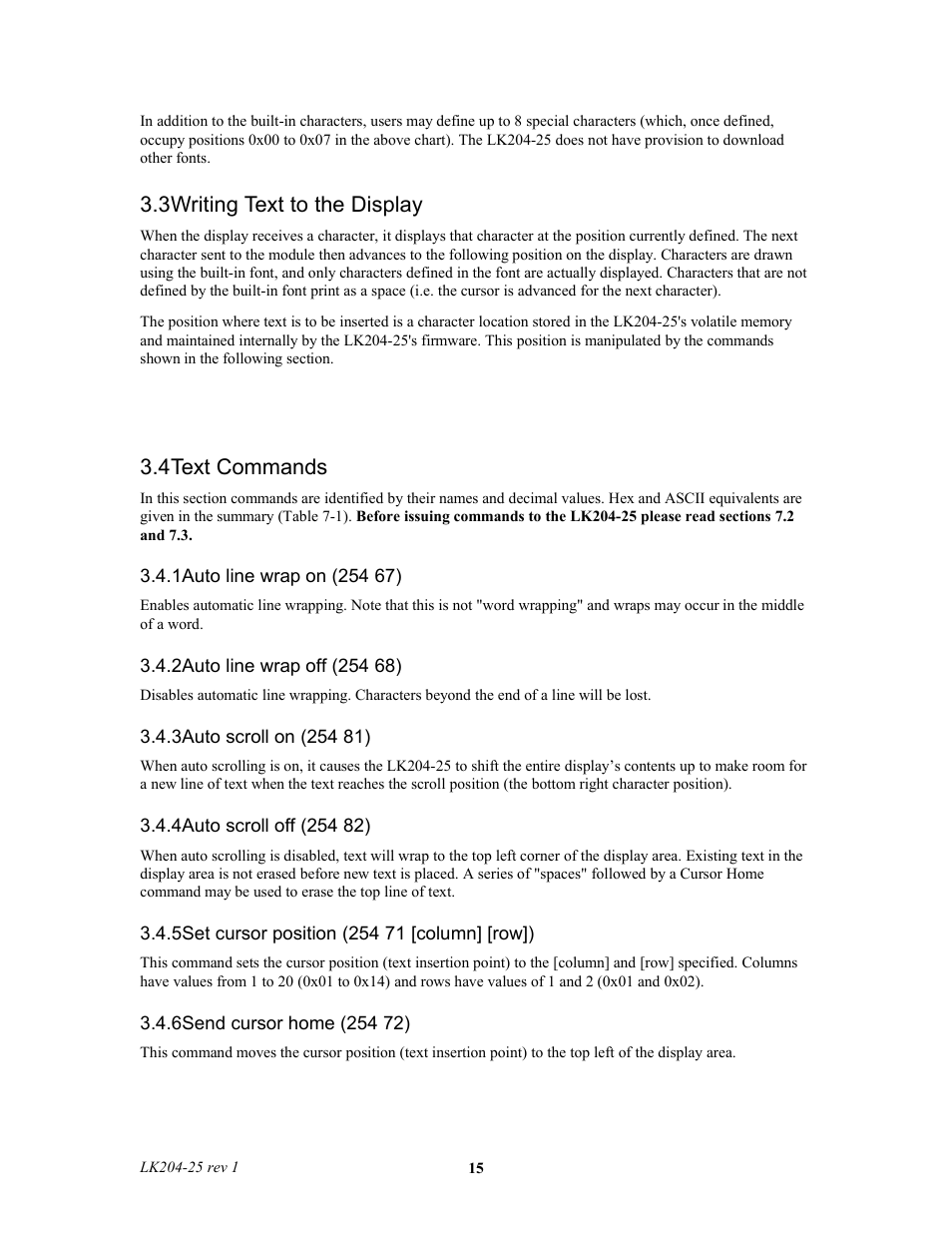 3writing text to the display, 4text commands, 1auto line wrap on (254 67) | 2auto line wrap off (254 68), 3auto scroll on (254 81), 4auto scroll off (254 82), 5set cursor position (254 71 [column] [row]), 6send cursor home (254 72) | Matrix Orbital LK204-25 Legacy User Manual | Page 15 / 33