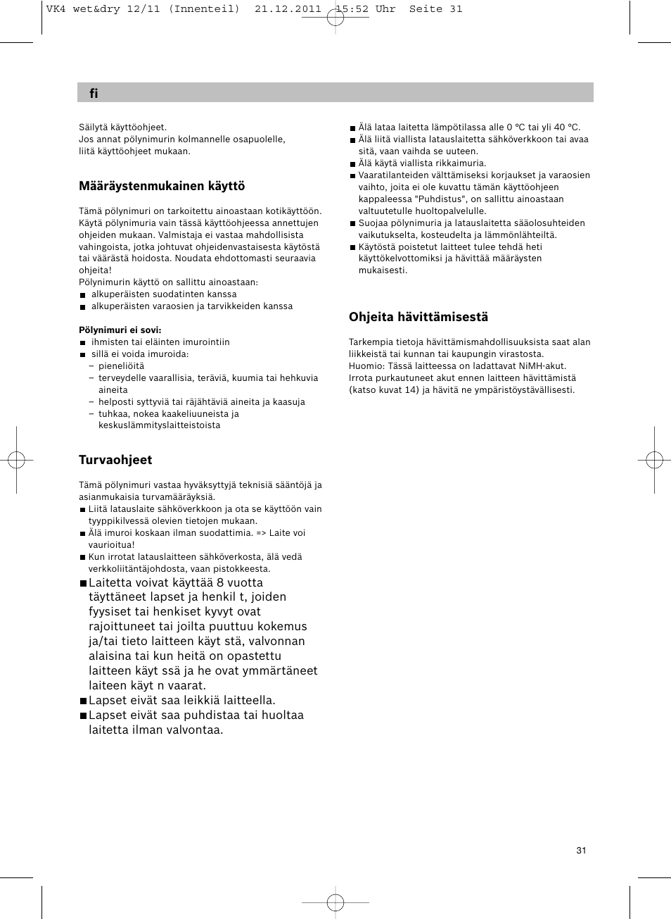 Määräystenmukainen käyttö, Turvaohjeet, Ohjeita hävittämisestä | Siemens VK40B01 User Manual | Page 33 / 82