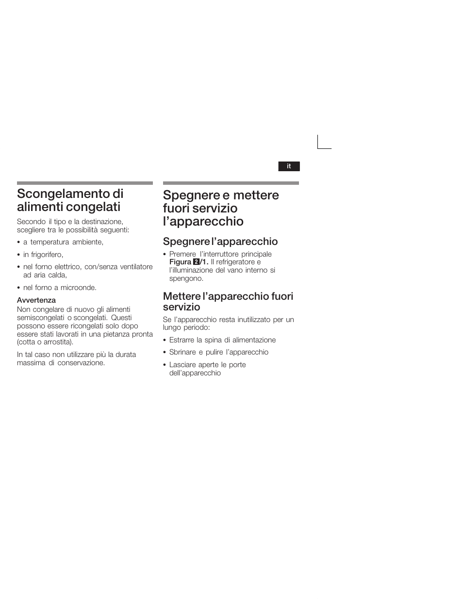 Scongelamento di alimenti congelati, Spegnere e mettere fuori servizio l'apparecchio, Spegnere l'apparecchio | Mettere l'apparecchio fuori servizio | Siemens KI38CA50 User Manual | Page 65 / 91