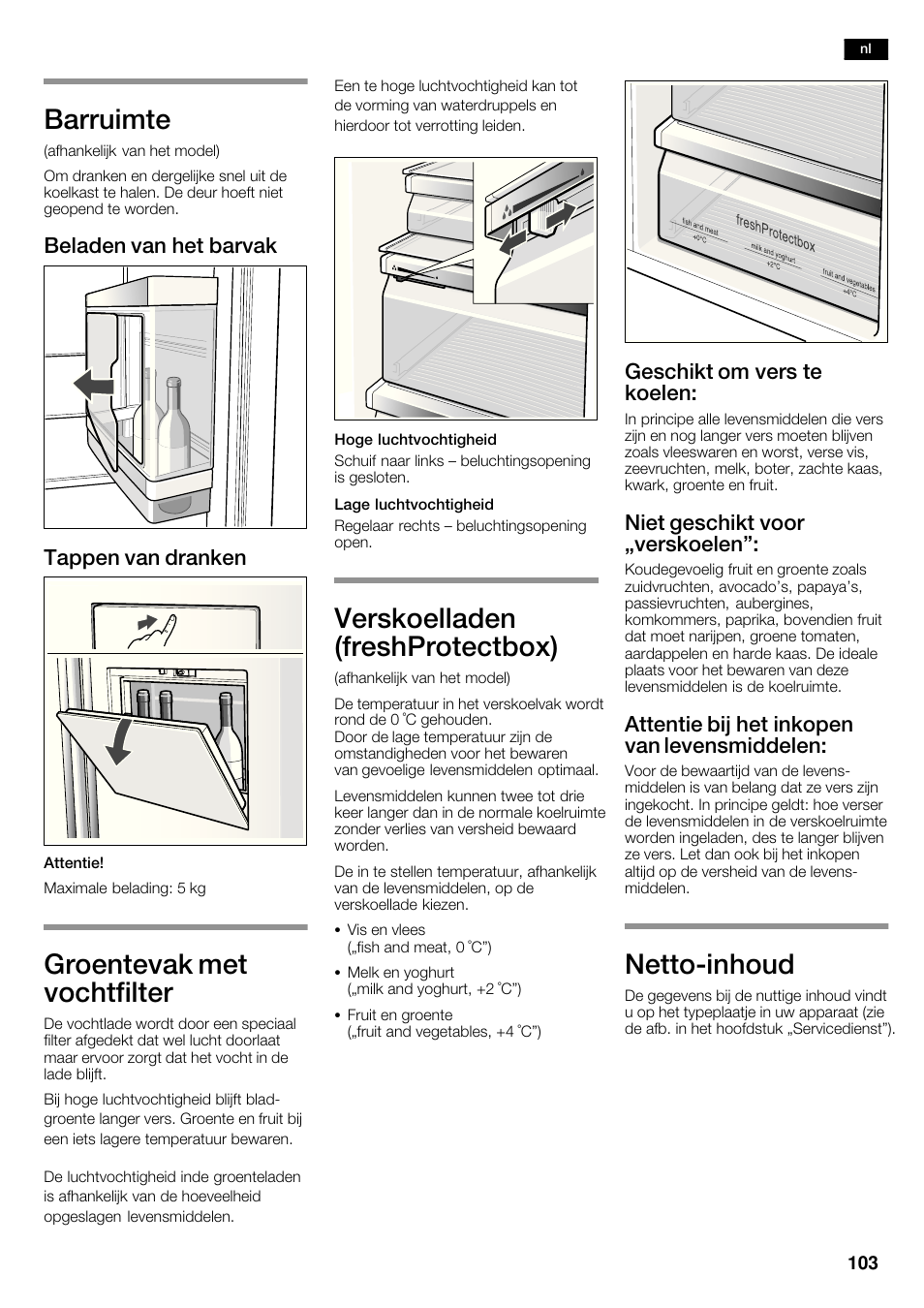 Barruimte, Groentevak met vochtfilter, Verskoelladen (freshprotectbox) | Nettoćinhoud, Beladen van het barvak tappen van dranken, Geschikt om vers te koelen, Niet geschikt voor ęverskoelen, Attentie bij het inkopen van levensmiddelen | Siemens KA63DA71 User Manual | Page 103 / 114