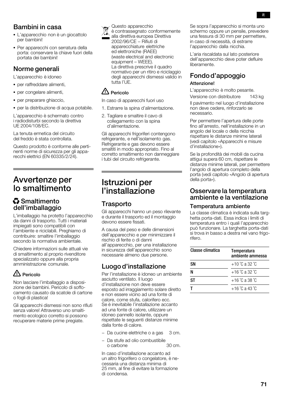 Avvertenze per lo smaltimento, Istruzioni per l'installazione, Bambini in casa | Norme generali, Xsmaltimento dell'imballaggio, Trasporto, Luogo d'installazione, Fondo d'appoggio | Siemens KA63DA71 User Manual | Page 71 / 114