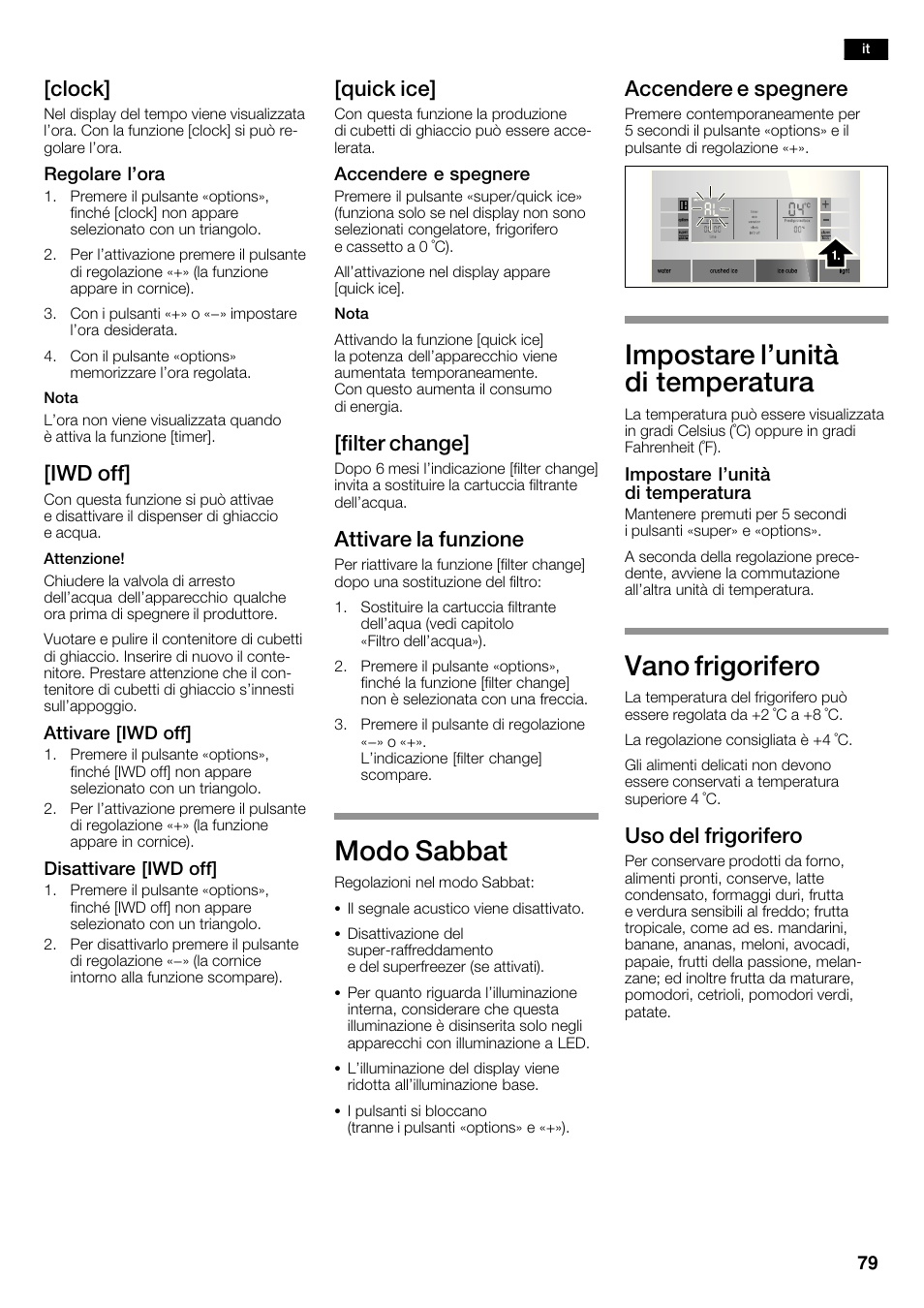 Modo sabbat, Impostare l'unità di temperatura, Vano frigorifero | Clock, Iwd off, Quick ice, Filter change, Attivare la funzione, Accendere e spegnere, Uso del frigorifero | Siemens KA63DA71 User Manual | Page 79 / 114