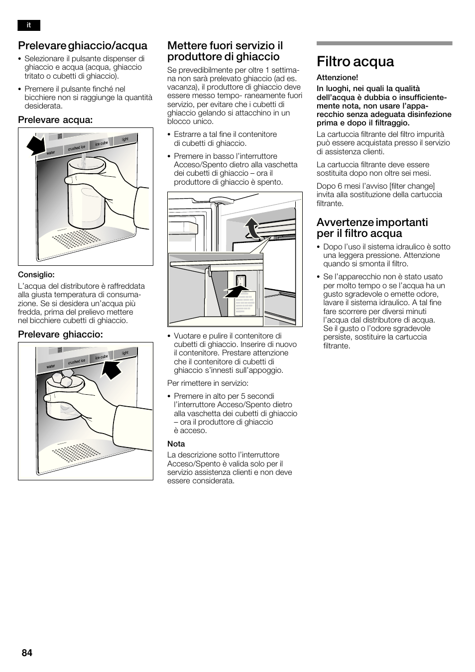 Filtro acqua, Prelevare ghiaccio/acqua, Mettere fuori servizio il produttore di ghiaccio | Avvertenze importanti per il filtro acqua, Prelevare acqua, Prelevare ghiaccio | Siemens KA63DA71 User Manual | Page 84 / 114