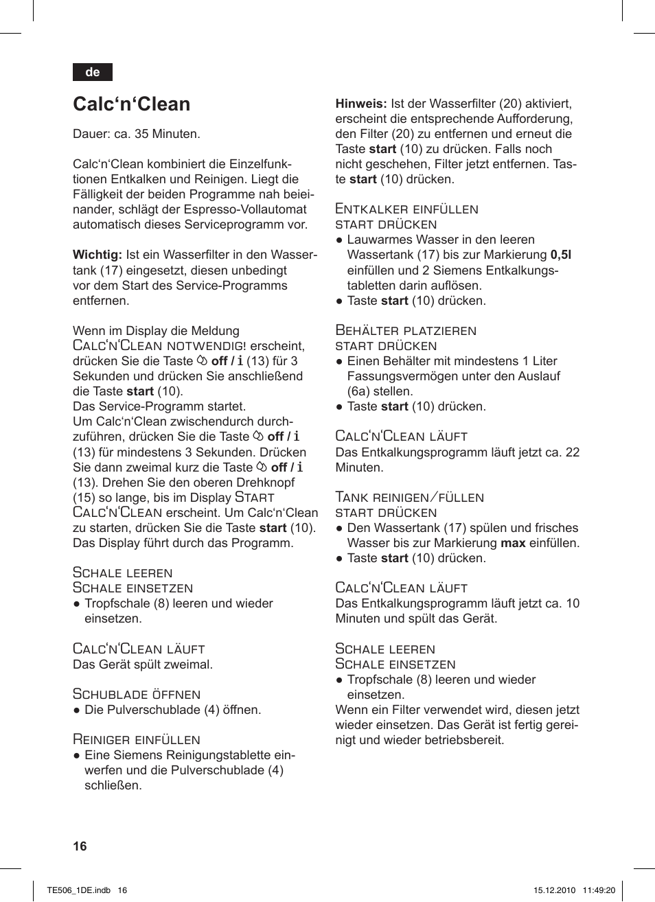 Calc‘n‘clean, Calc‘n‘clean notwendig, Start calc‘n‘clean | Schale leeren schale einsetzen, Calc‘n‘clean läuft, Schublade öffnen, Reiniger einfüllen, Entkalker einfüllen start drücken, Behälter platzieren start drücken, Tank reinigen/füllen start drücken | Siemens TE506501DE User Manual | Page 20 / 84
