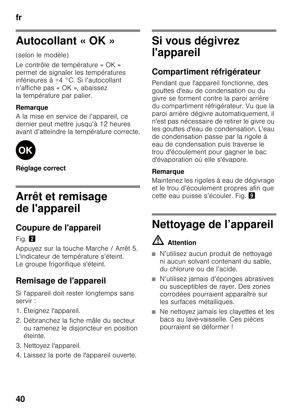 Autocollant « ok, Arrêt et remisage de l'appareil, Coupure de l'appareil | Remisage de l'appareil, Si vous dégivrez l'appareil, Compartiment réfrigérateur, Nettoyage de l’appareil, M attention, Fr 40 | Siemens KI25RP60 User Manual | Page 40 / 77