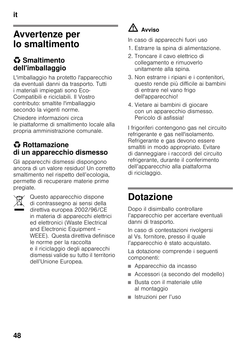 Avvertenze per lo smaltimento, Smaltimento dell'imballaggio, Rottamazione di un apparecchio dismesso | Dotazione, La dotazione comprende i seguenti componenti, Apparecchio da incasso, Accessori (a secondo del modello), Busta con il materiale utile al montaggio, Istruzioni per l’uso, Avvertenze per lo smaltimento dotazione | Siemens KI25RP60 User Manual | Page 48 / 77