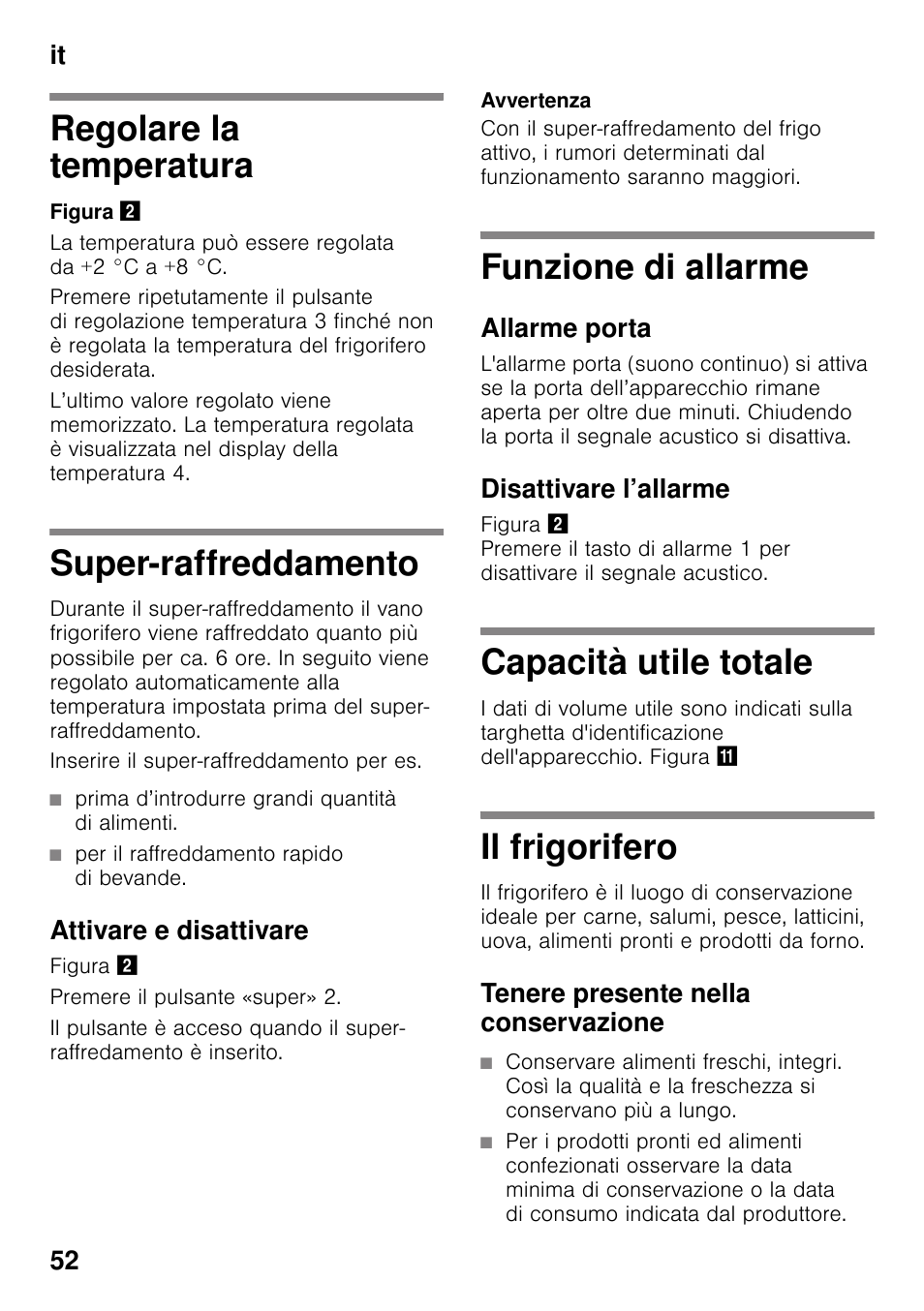 Regolare la temperatura, Super-raffreddamento, Prima d’introdurre grandi quantità di alimenti | Per il raffreddamento rapido di bevande, Attivare e disattivare, Funzione di allarme, Allarme porta, Disattivare l’allarme, Capacità utile totale, Il frigorifero | Siemens KI25RP60 User Manual | Page 52 / 77