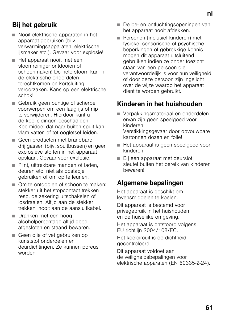 Bij het gebruik, Kinderen in het huishouden, Het apparaat is geen speelgoed voor kinderen | Algemene bepalingen, Nl 61 bij het gebruik | Siemens KI25RP60 User Manual | Page 61 / 77