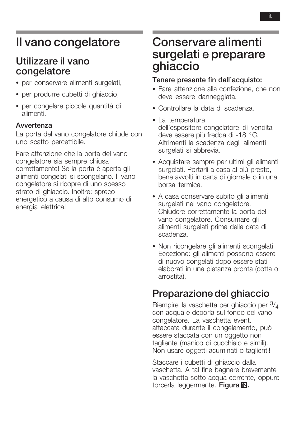 Il vano congelatore, Conservare alimenti surgelati e preparare ghiaccio, Utilizzare il vano congelatore | Preparazione del ghiaccio | Siemens KF18LA60 User Manual | Page 65 / 95