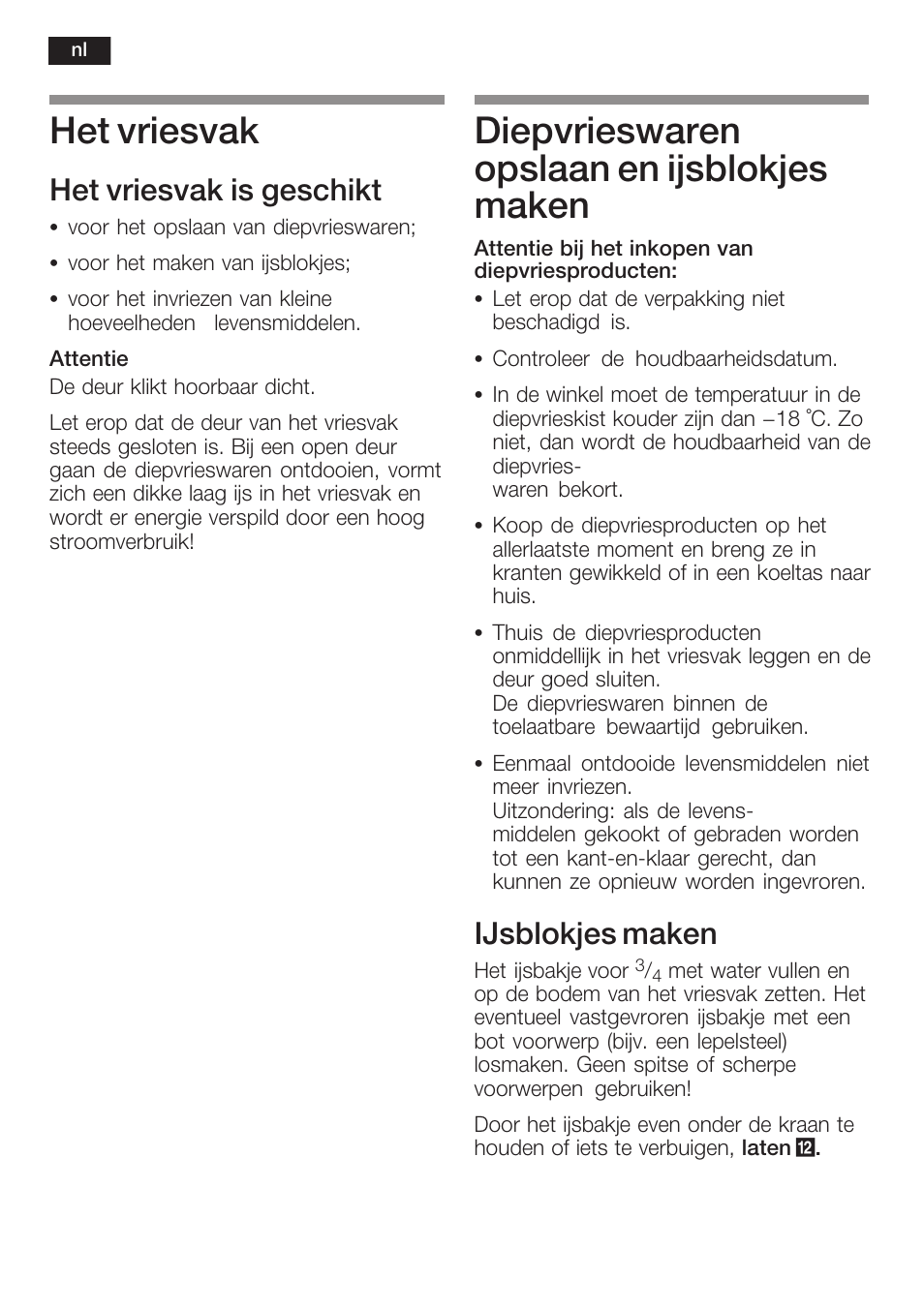 Het vriesvak, Diepvrieswaren opslaan en ijsblokjes maken, Het vriesvak is geschikt | Ijsblokjes maken | Siemens KF18LA60 User Manual | Page 82 / 95