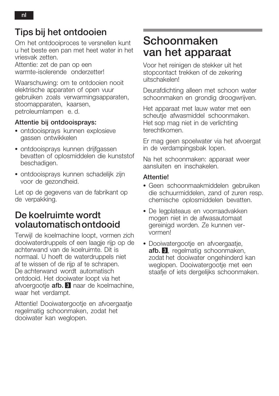 Schoonmaken van het apparaat, Tips bij het ontdooien, De koelruimte wordt volautomatisch ontdooid | Siemens KF18LA60 User Manual | Page 86 / 95