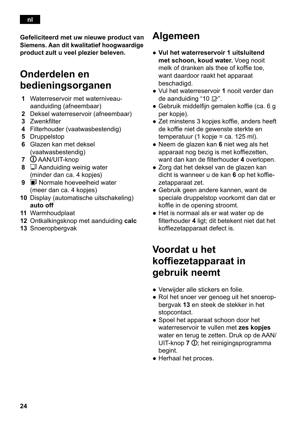 Onderdelen en bedieningsorganen, Algemeen, Voordat u het koffiezetapparaat in gebruik neemt | Siemens TC80104 User Manual | Page 26 / 106