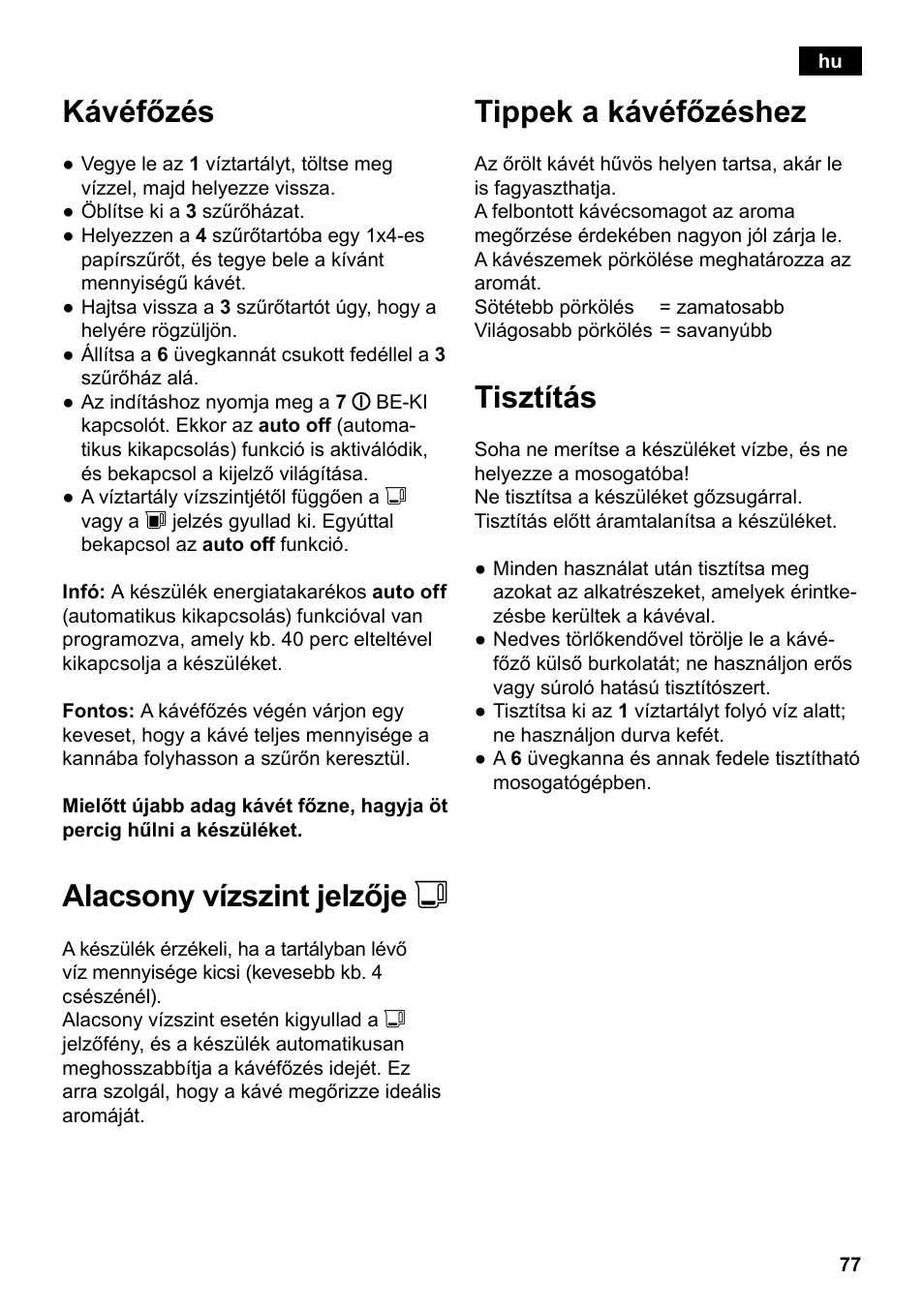 Kávéfőzés, Alacsony vízszint jelzője j, Tippek a kávéfőzéshez | Tisztítás | Siemens TC80104 User Manual | Page 79 / 106