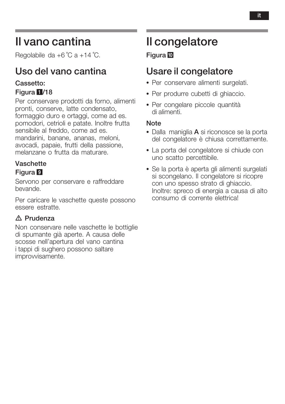 Il vano cantina, Il congelatore, Uso del vano cantina | Usare il congelatore | Siemens KI38CP65 User Manual | Page 69 / 103