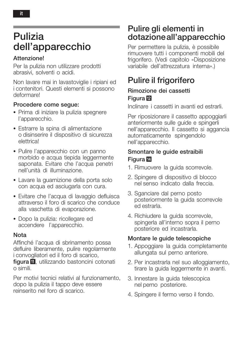 Pulizia dell'apparecchio, Pulire gli elementi in dotazione all'apparecchio, Pulire il frigorifero | Siemens KI38CP65 User Manual | Page 74 / 103