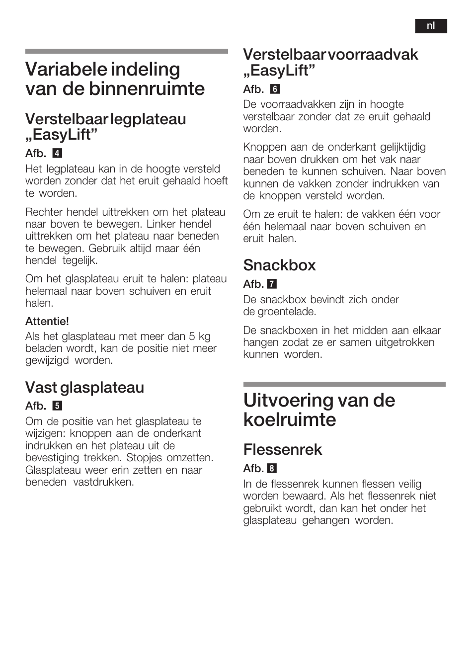 Variabele indeling van de binnenruimte, Uitvoering van de koelruimte, Verstelbaar legplateau ęeasylift | Vast glasplateau, Verstelbaar voorraadvak ęeasylift, Snackbox, Flessenrek | Siemens KI38CP65 User Manual | Page 87 / 103