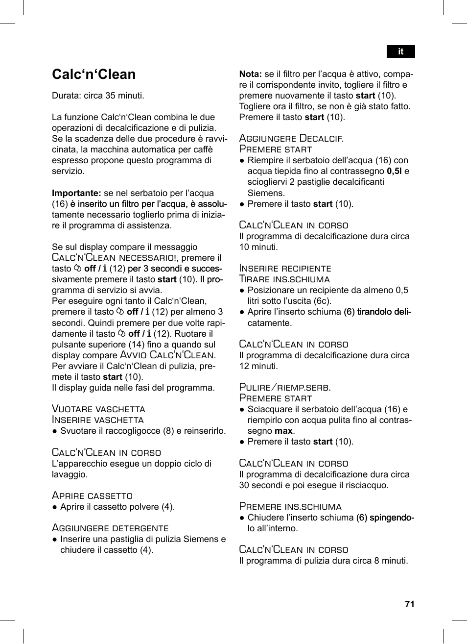 Calc‘n‘clean, Calc‘n‘clean necessario, Avvio calc‘n‘clean | Vuotare vaschetta inserire vaschetta, Calc‘n‘clean in corso, Aprire cassetto, Aggiungere detergente, Aggiungere decalcif. premere start, Inserire recipiente tirare ins.schiuma, Pulire/riemp.serb. premere start | Siemens TE503521DE User Manual | Page 75 / 84