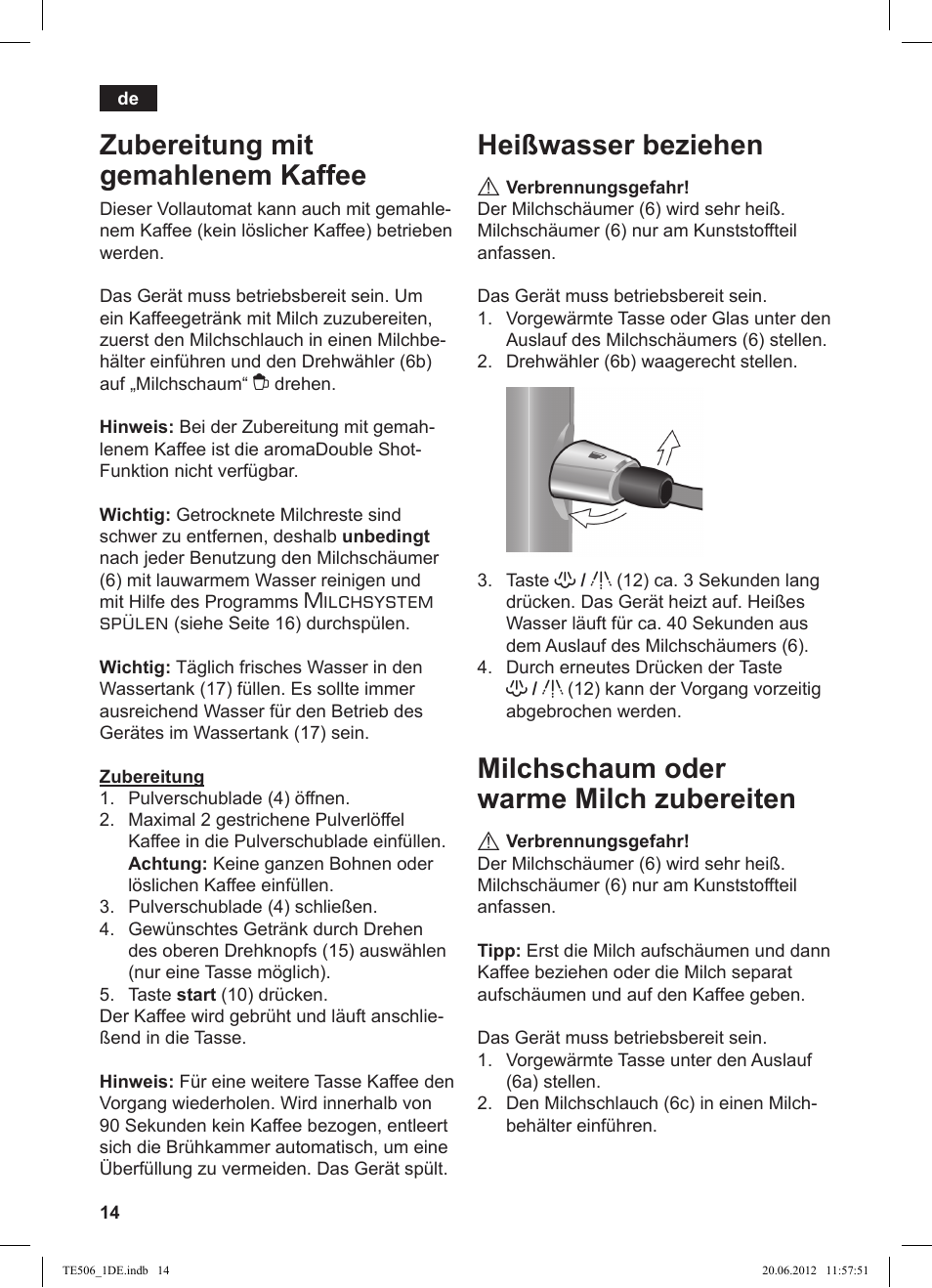 Zubereitung mit gemahlenem kaffee, Heißwasser beziehen, Milchschaum oder warme milch zubereiten | Milchsystem spülen | Siemens TE509501DE User Manual | Page 14 / 88