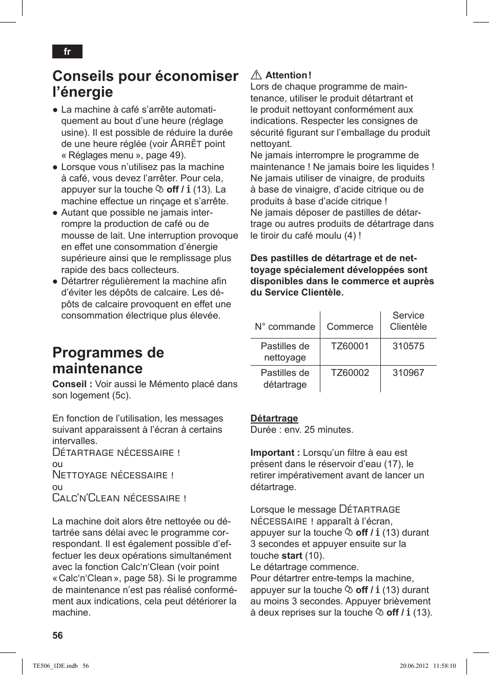 Conseils pour économiser l’énergie, Programmes de maintenance, Arrêt | Détartrage nécessaire, Nettoyage nécessaire, Calc‘n‘clean nécessaire | Siemens TE509501DE User Manual | Page 56 / 88