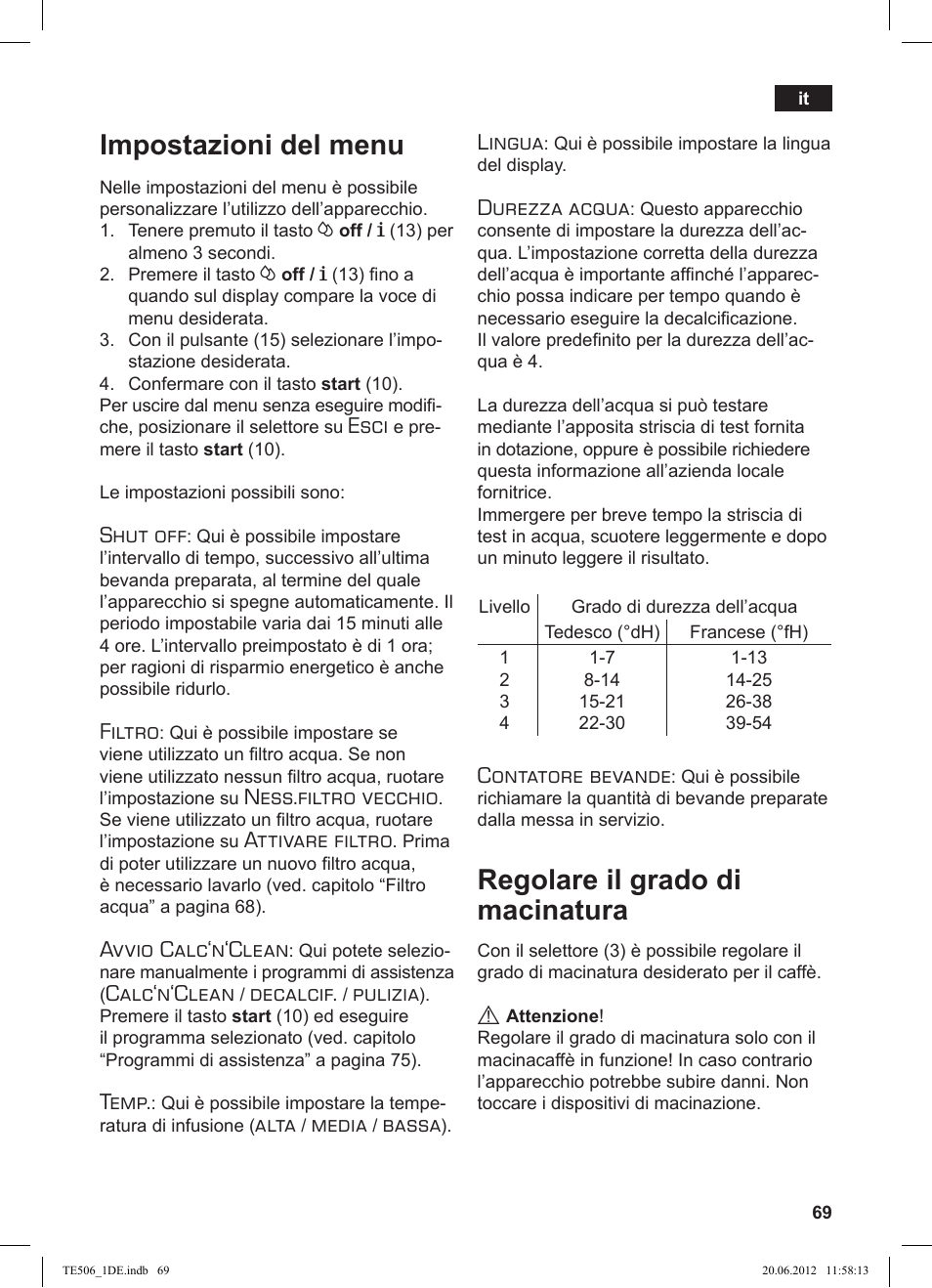 Impostazioni del menu, Regolare il grado di macinatura, Esci | Shut off, Filtro, Ness.filtro vecchio, Attivare filtro, Avvio calc‘n‘clean, Calc‘n‘clean, Decalcif | Siemens TE509501DE User Manual | Page 69 / 88