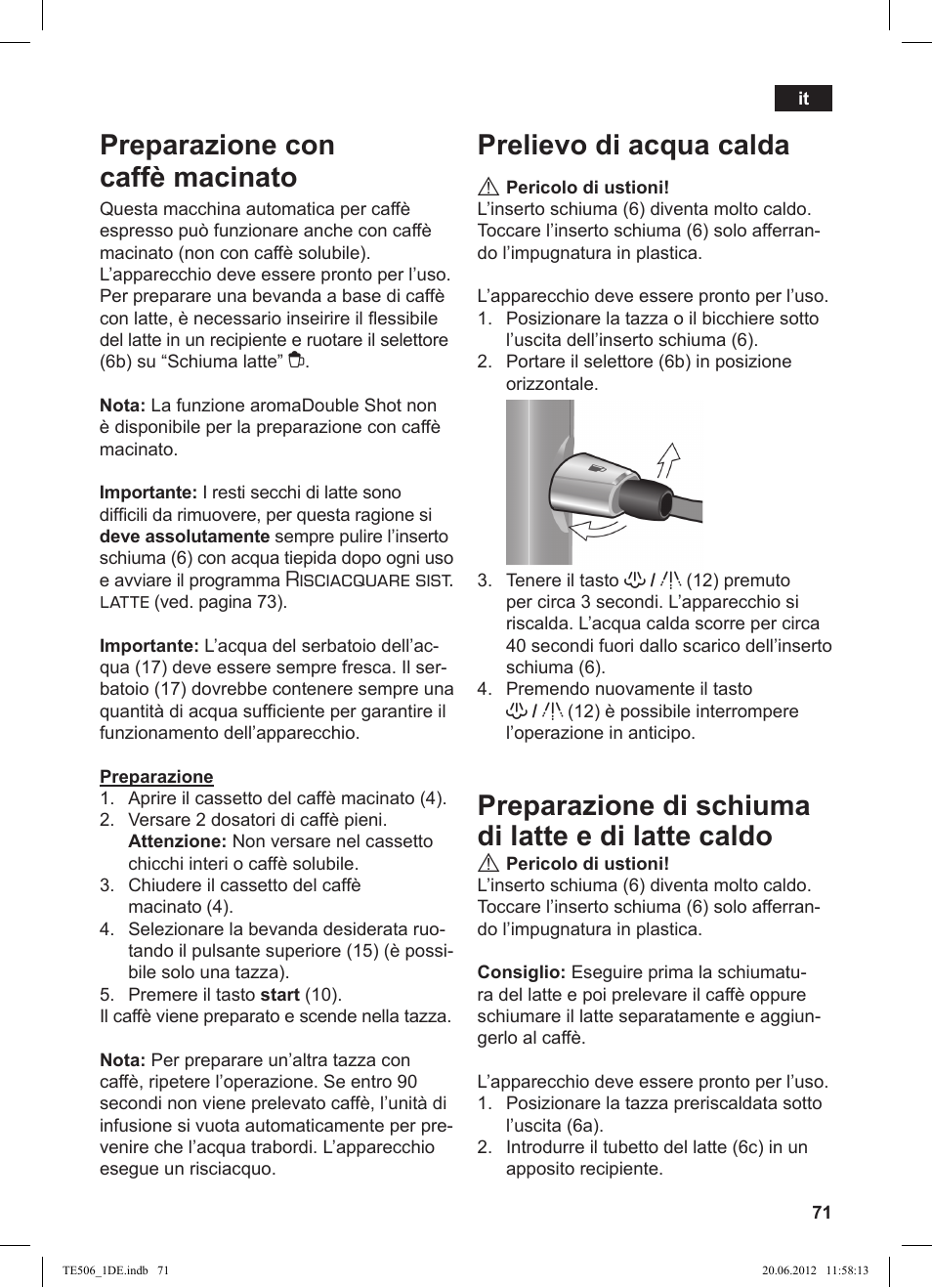 Preparazione con caffè macinato, Prelievo di acqua calda, Preparazione di schiuma di latte e di latte caldo | Risciacquare sist. latte | Siemens TE509501DE User Manual | Page 71 / 88