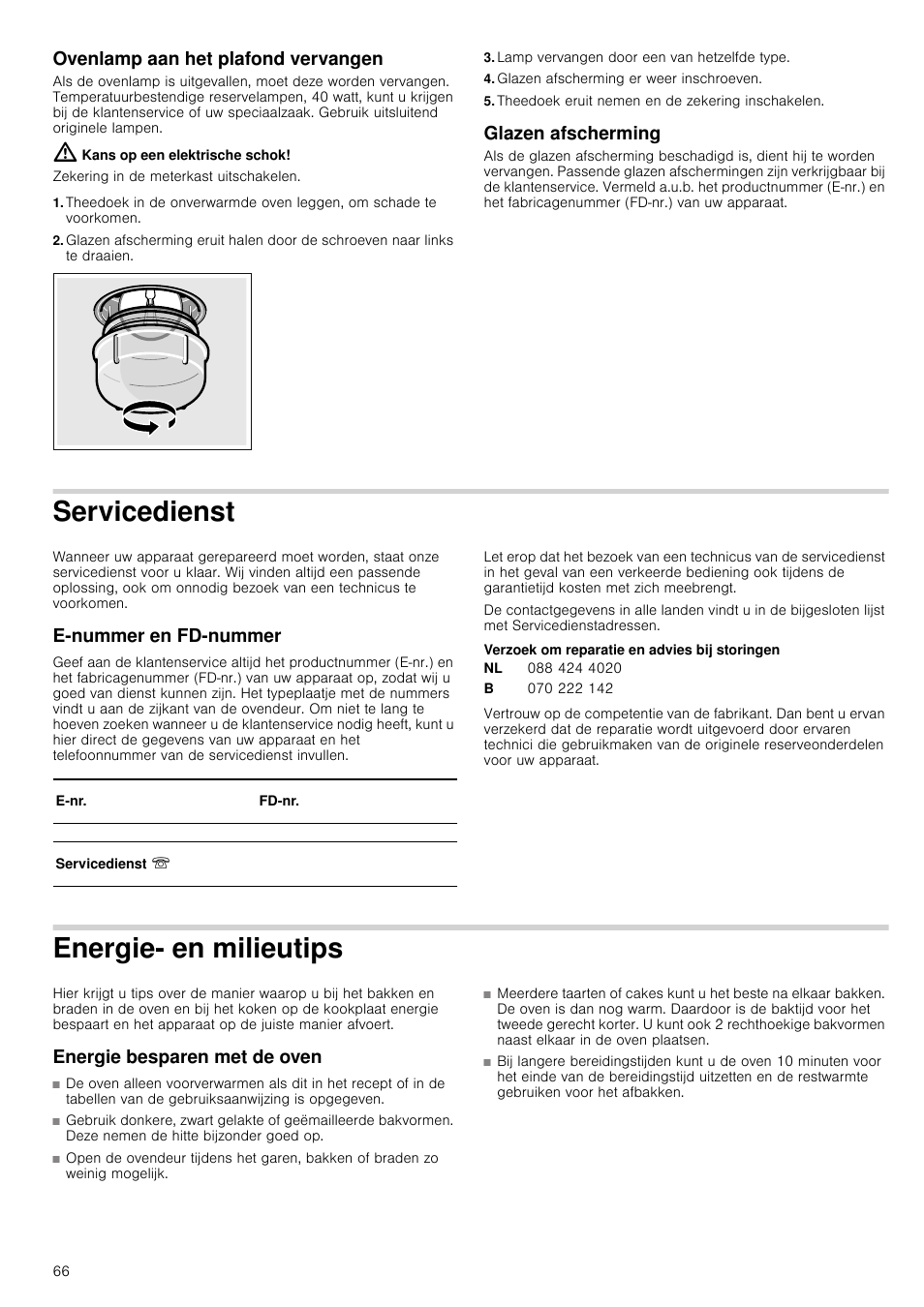 Ovenlamp aan het plafond vervangen, Kans op een elektrische schok, Lamp vervangen door een van hetzelfde type | Glazen afscherming er weer inschroeven, Theedoek eruit nemen en de zekering inschakelen, Glazen afscherming, Servicedienst, E­nummer en fd­nummer, Verzoek om reparatie en advies bij storingen, Energie­ en milieutips | Siemens HC724220 User Manual | Page 66 / 104