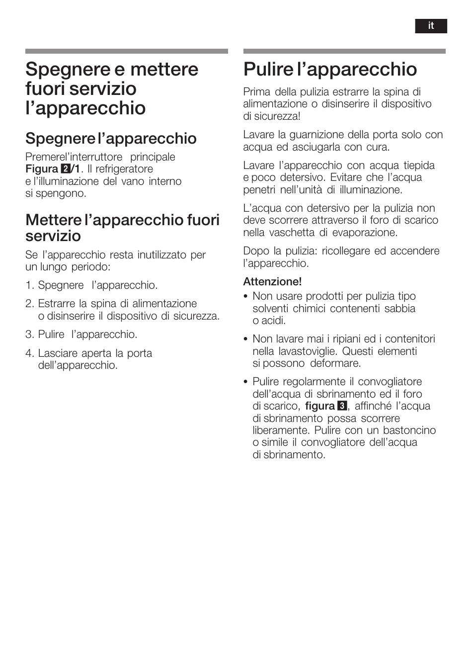 Spegnere e mettere fuori servizio l'apparecchio, Pulire l'apparecchio, Spegnere l'apparecchio | Mettere l'apparecchio fuori servizio | Siemens KF18RA60 User Manual | Page 45 / 64