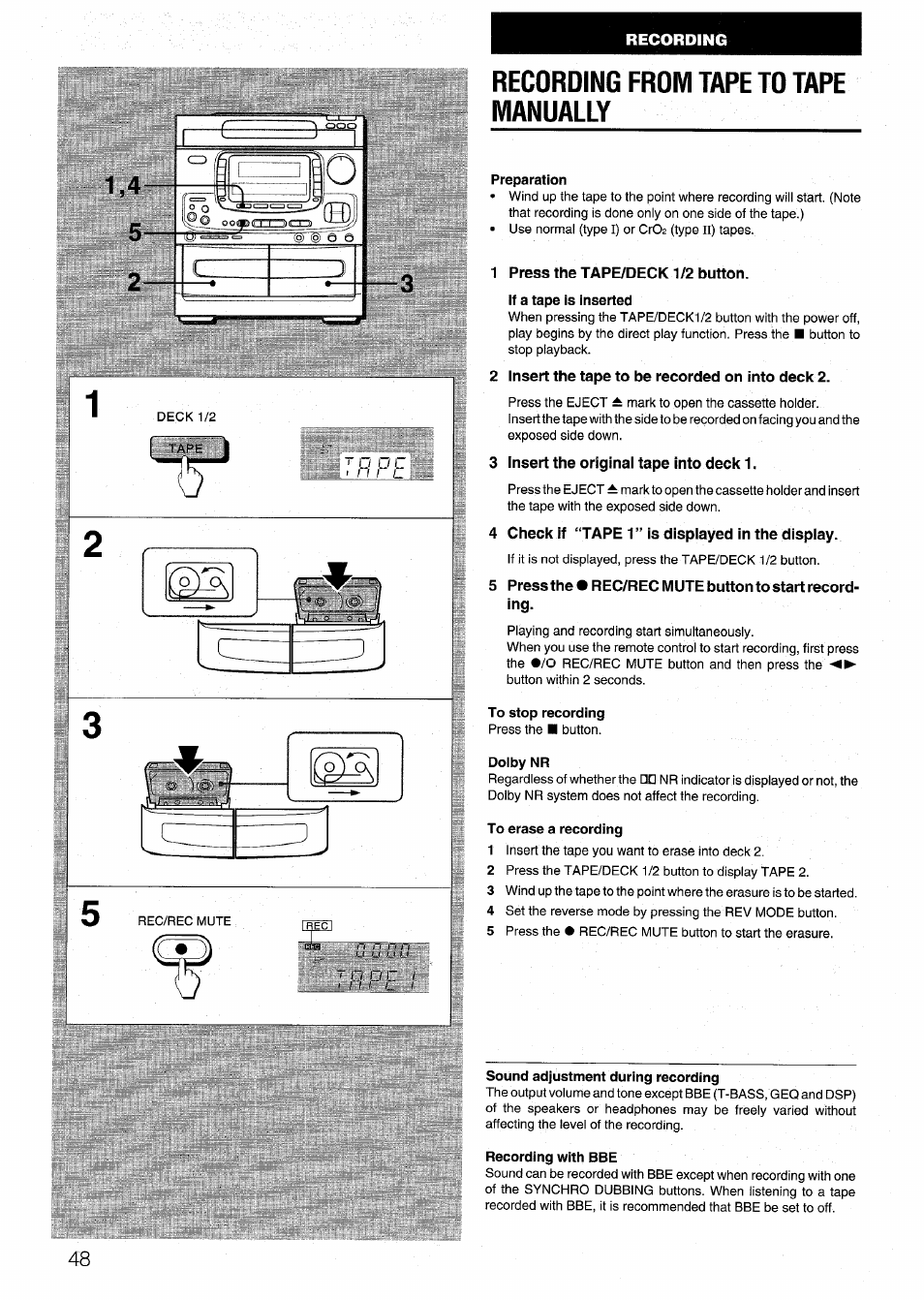 Recording from tape to tape manually, Preparation, 1 press the tape/deck 1/2 button | If a tape is inserted, 2 insert the tape to be recorded on into deck 2, 3 insert the original tape into deck 1, 4 check if “tape 1” is displayed in the display, Dolby nr, Sound adjustment during recording, Recording with bbe | Aiwa NSX-999 User Manual | Page 48 / 80