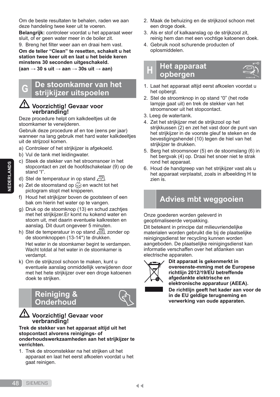 G. de stoomkamer van het strijkijzer uitspoelen, Reiniging & onderhoud, H. het apparaat opbergen | Advies mbt weggooien, Het apparaat opbergen, De stoomkamer van het strijkijzer uitspoelen | Siemens TS45450 User Manual | Page 48 / 172