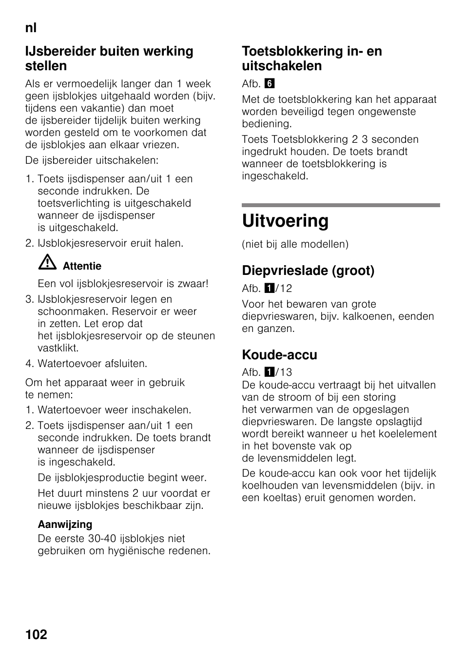 Ijsbereider buiten werking stellen, Toetsblokkering in- en uitschakelen, Uitvoering | Diepvrieslade (groot), Koude-accu, Nl 102 ijsbereider buiten werking stellen | Siemens GS36DPI20 User Manual | Page 102 / 114