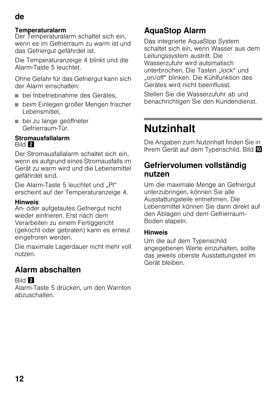 Temperaturalarm, Bei inbetriebnahme des gerätes, Beim einlegen großer mengen frischer lebensmittel | Bei zu lange geöffneter gefrierraum-tür, Stromausfallalarm, Hinweis, Alarm abschalten, Aquastop alarm, Nutzinhalt, Gefriervolumen vollständig nutzen | Siemens GS36DPI20 User Manual | Page 12 / 114
