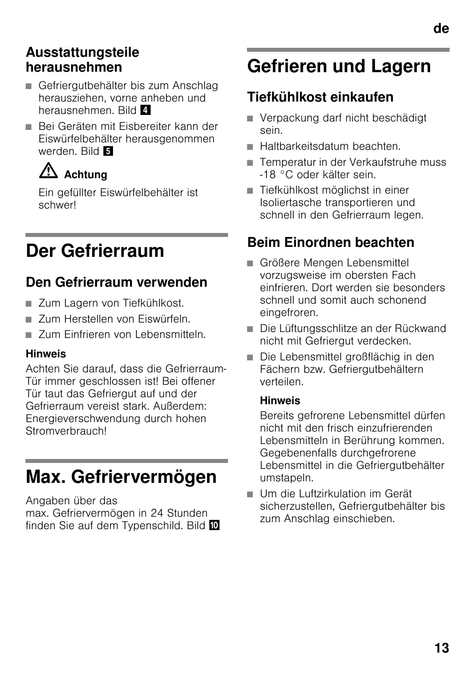 Ausstattungsteile herausnehmen, M achtung, Ein gefüllter eiswürfelbehälter ist schwer | Der gefrierraum, Den gefrierraum verwenden, Zum lagern von tiefkühlkost, Zum herstellen von eiswürfeln, Zum einfrieren von lebensmitteln, Max. gefriervermögen, Gefrieren und lagern | Siemens GS36DPI20 User Manual | Page 13 / 114