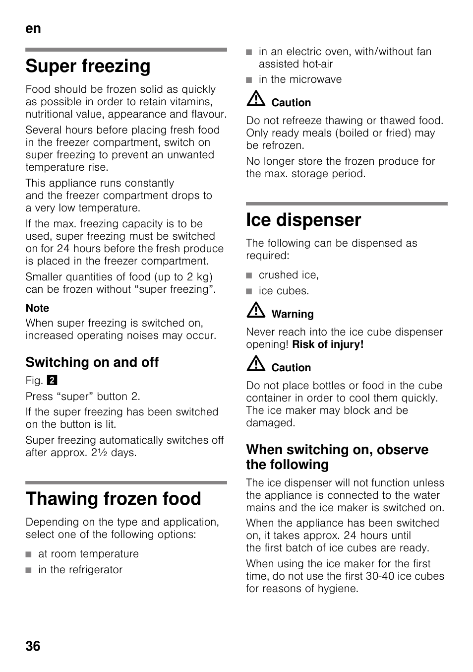 Super freezing, Switching on and off, Thawing frozen food | At room temperature, In the refrigerator, In the microwave, Ice dispenser, Crushed ice, Ice cubes, When switching on, observe the following | Siemens GS36DPI20 User Manual | Page 36 / 114