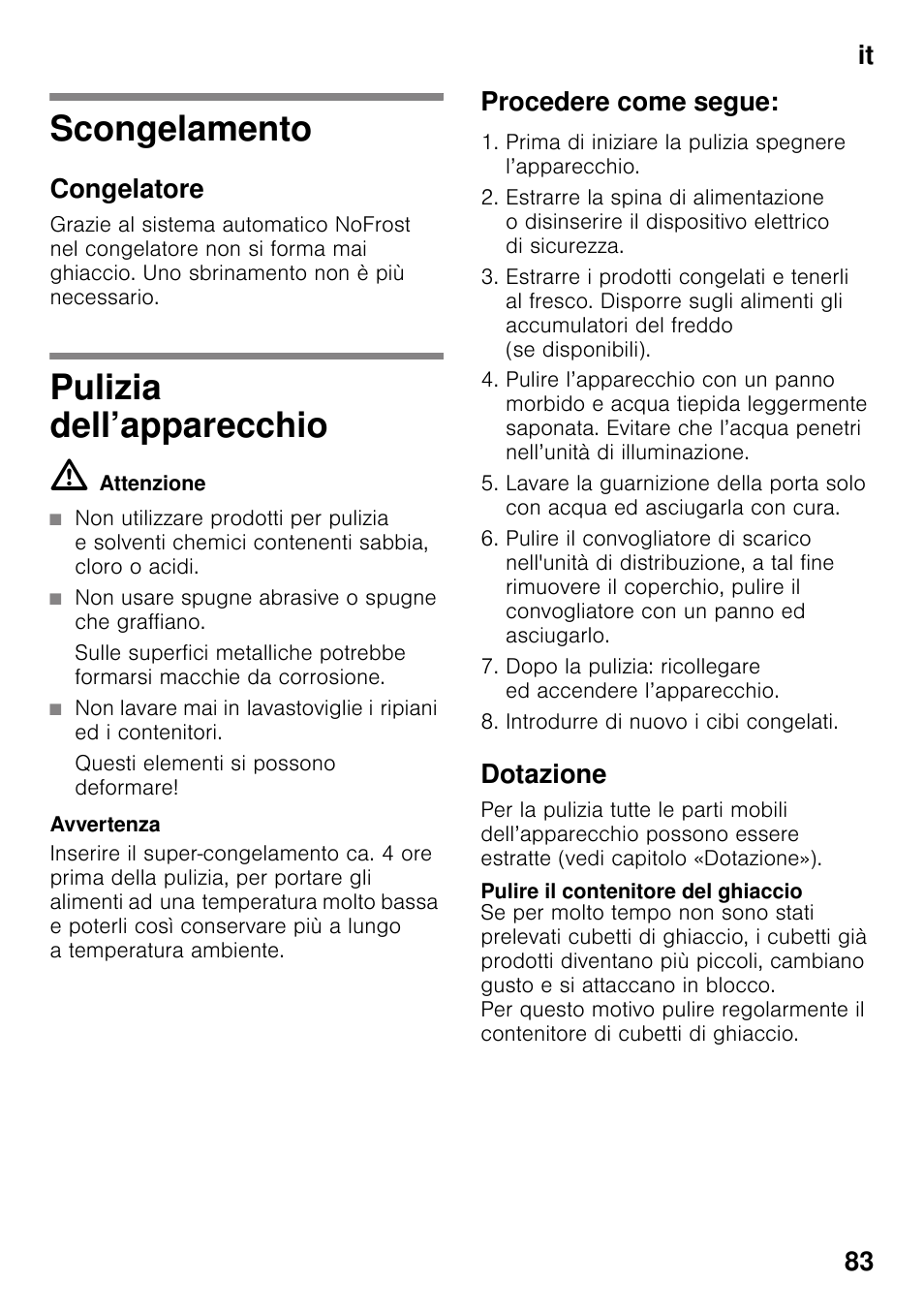 Scongelamento, Congelatore, Pulizia dell’apparecchio | M attenzione, Non usare spugne abrasive o spugne che graffiano, Questi elementi si possono deformare, Procedere come segue, Dotazione, Pulire il contenitore del ghiaccio, Scongelamento pulizia dell’apparecchio | Siemens GS36DPI20 User Manual | Page 83 / 114