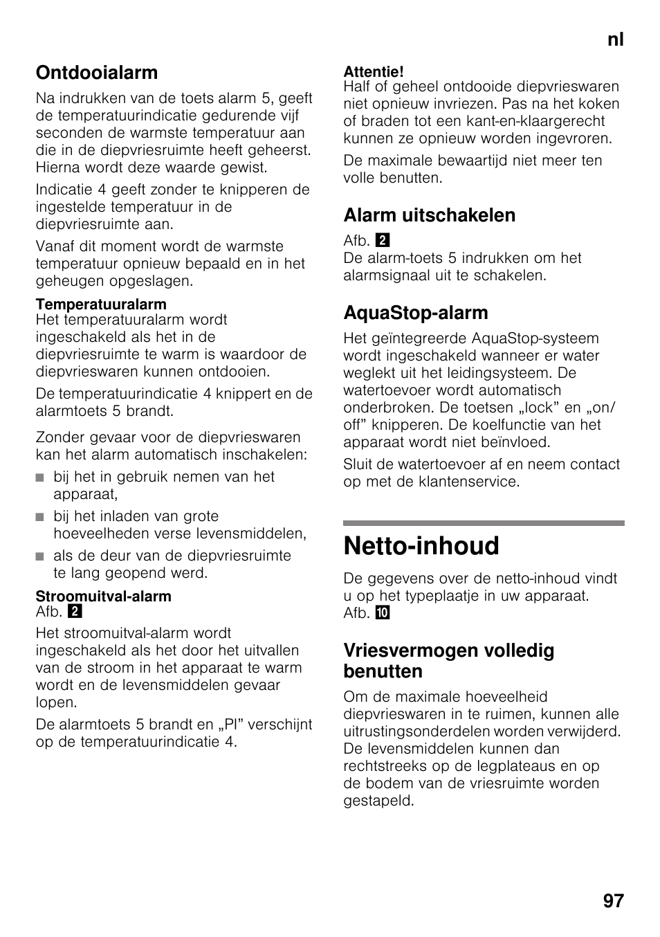 Ontdooialarm, Temperatuuralarm, Bij het in gebruik nemen van het apparaat | Stroomuitval-alarm, Attentie, Alarm uitschakelen, Aquastop-alarm, Netto-inhoud, Vriesvermogen volledig benutten, Nl 97 ontdooialarm | Siemens GS36DPI20 User Manual | Page 97 / 114