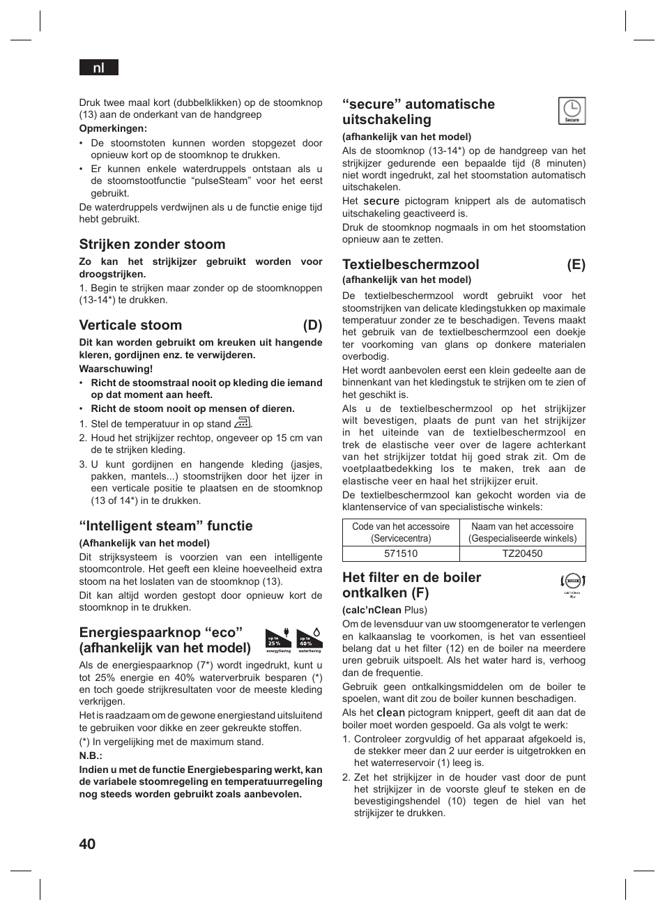 Strijken zonder stoom, Verticale stoom (d), Intelligent steam” functie | Energiespaarknop “eco” (afhankelijk van het model), Secure” automatische uitschakeling, Textielbeschermzool (e), Het filter en de boiler ontkalken (f) | Siemens TS45359 User Manual | Page 40 / 156