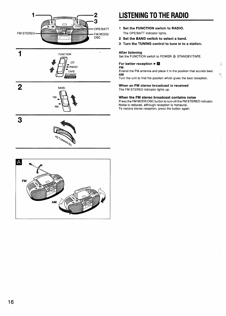 Listening to the radio, 1 set the function switch to radio, 2 set the band switch to select a band | 3 turn the tuning control to tune in to a station, After iistening, For better reception 4 q fm, When an fm stereo broadcast is received, When the fm stereo broadcast contains noise | Aiwa CSD-ES370 User Manual | Page 16 / 31