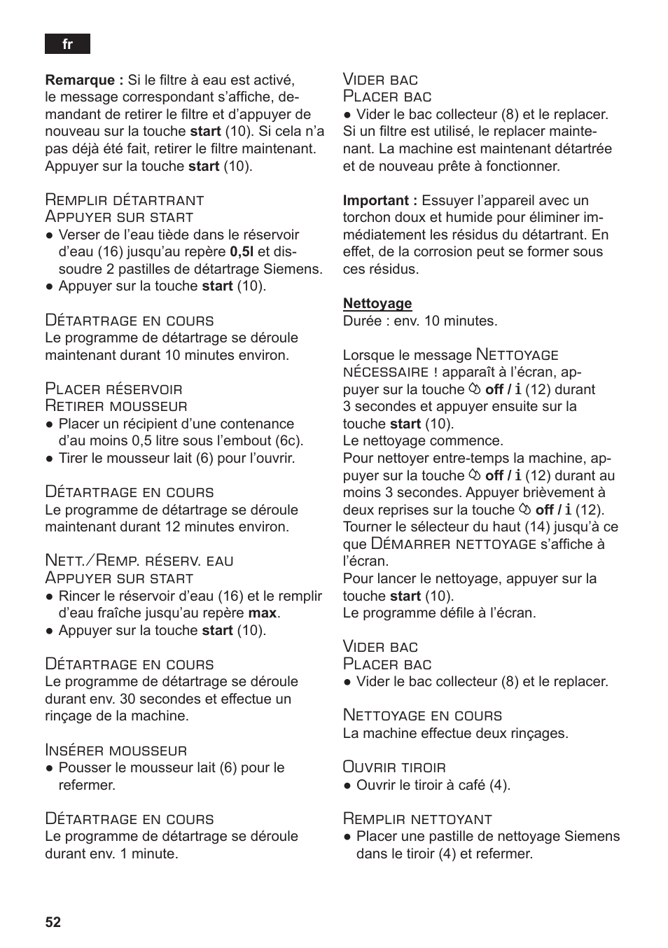 Remplir détartrant appuyer sur start, Détartrage en cours, Placer réservoir retirer mousseur | Nett./remp. réserv. eau appuyer sur start, Insérer mousseur, Vider bac placer bac, Nettoyage nécessaire, Démarrer nettoyage, Nettoyage en cours, Ouvrir tiroir | Siemens TE503509DE User Manual | Page 56 / 86