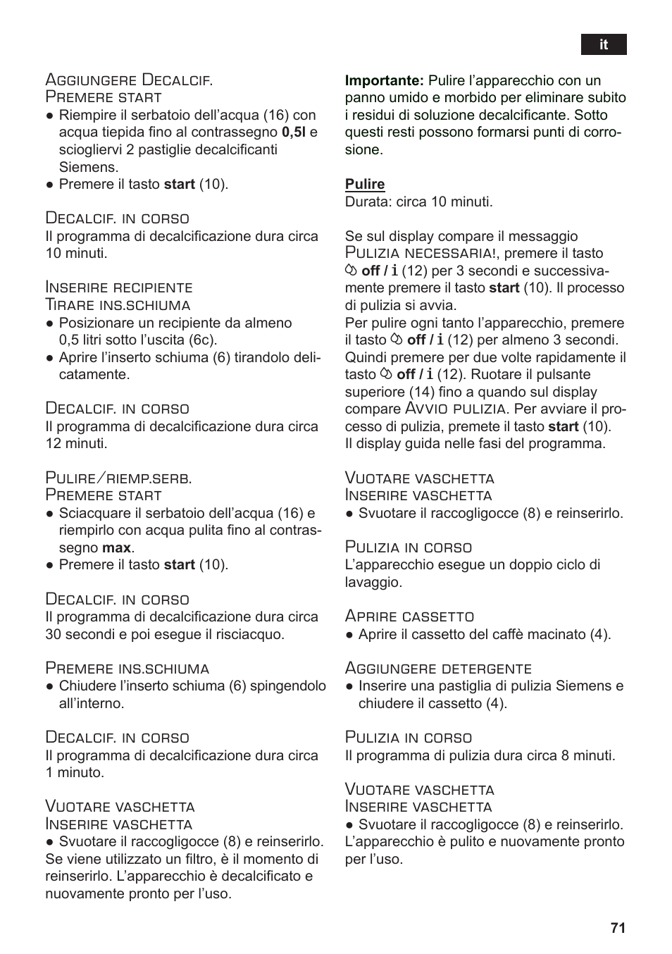 Aggiungere decalcif. premere start, Decalcif. in corso, Inserire recipiente tirare ins.schiuma | Pulire/riemp.serb. premere start, Premere ins.schiuma, Vuotare vaschetta inserire vaschetta, Pulizia necessaria, Avvio pulizia, Pulizia in corso, Aprire cassetto | Siemens TE503509DE User Manual | Page 75 / 86