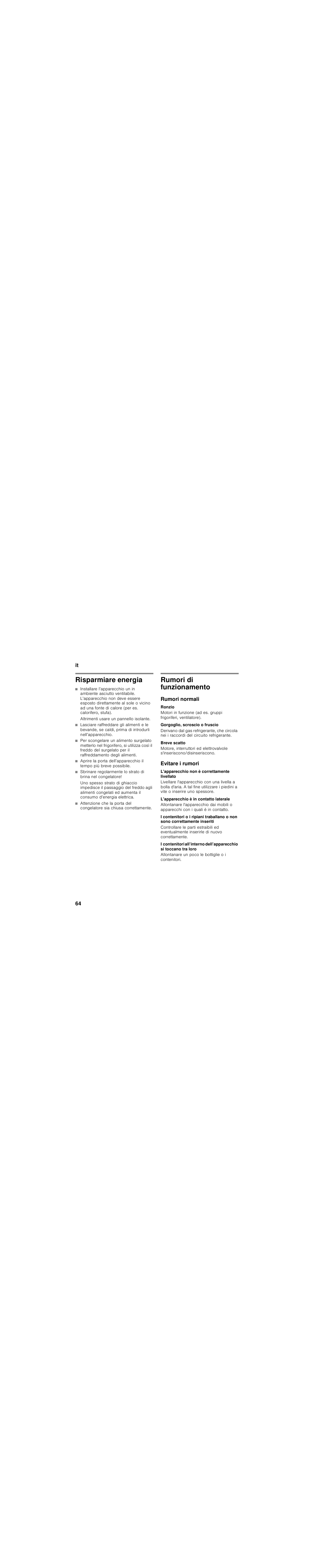 Risparmiare energia, Altrimenti usare un pannello isolante, Rumori di funzionamento | Rumori normali, Ronzio, Gorgoglìo, scroscio o fruscìo, Breve scatto, Evitare i rumori, L'apparecchio non è correttamente livellato, L'apparecchio è in contatto laterale | Siemens KU15LA65 User Manual | Page 64 / 86