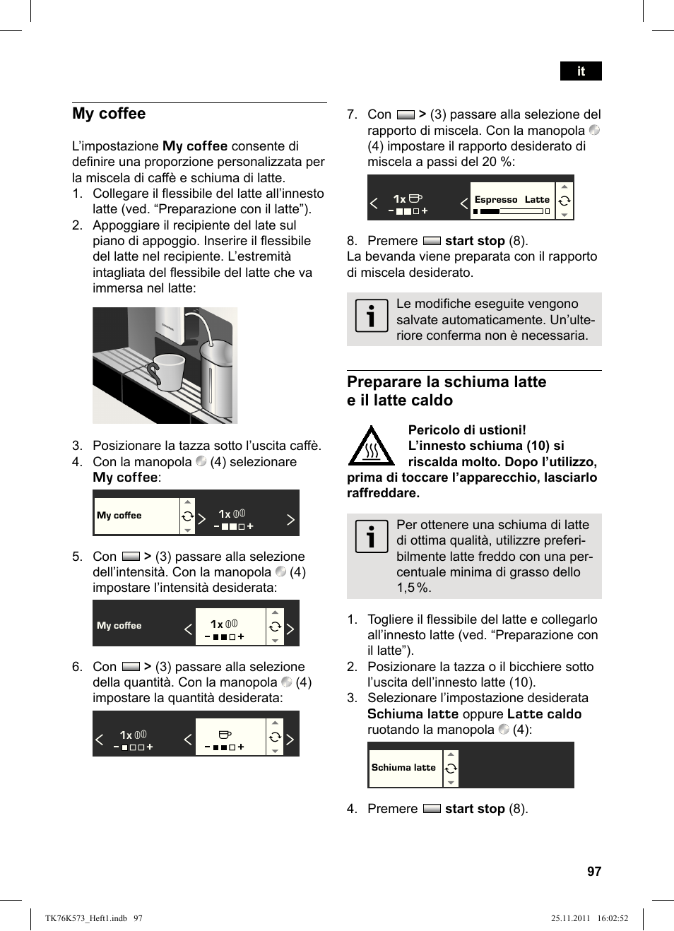 My coffee, Preparare la schiuma latte e il latte caldo | Siemens TK76K573 User Manual | Page 99 / 176